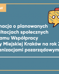 Informacja o planowanych konsultacjach projektu Programu Współpracy Gminy Miejskiej Kraków na rok 2024 z organizacjami pozarządowymi