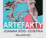 Wystawa malarstwa Joanny Róg-Ociepka "Artefakty"